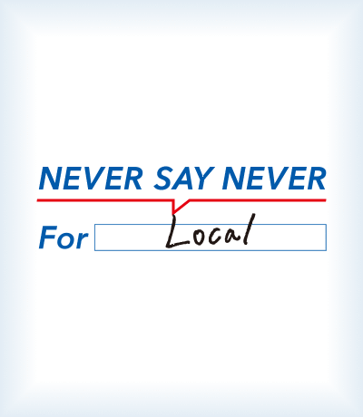 NEVER SAY NEVER For Local